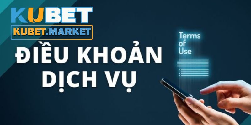 Điều khoản dịch vụ Kubet